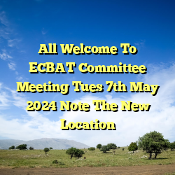 All Welcome To ECBAT Committee Meeting Tues 7th May 2024 Note The New Location