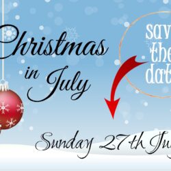 Christmas In July – Sunday 27th July – Save The Date