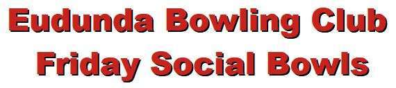 Eudunda Bowling Club - Friday Social Bowls