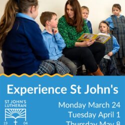 St John’s Lutheran School Are Offering Open House Mornings – 24th Mar, 1st Apr, 8th May 2025